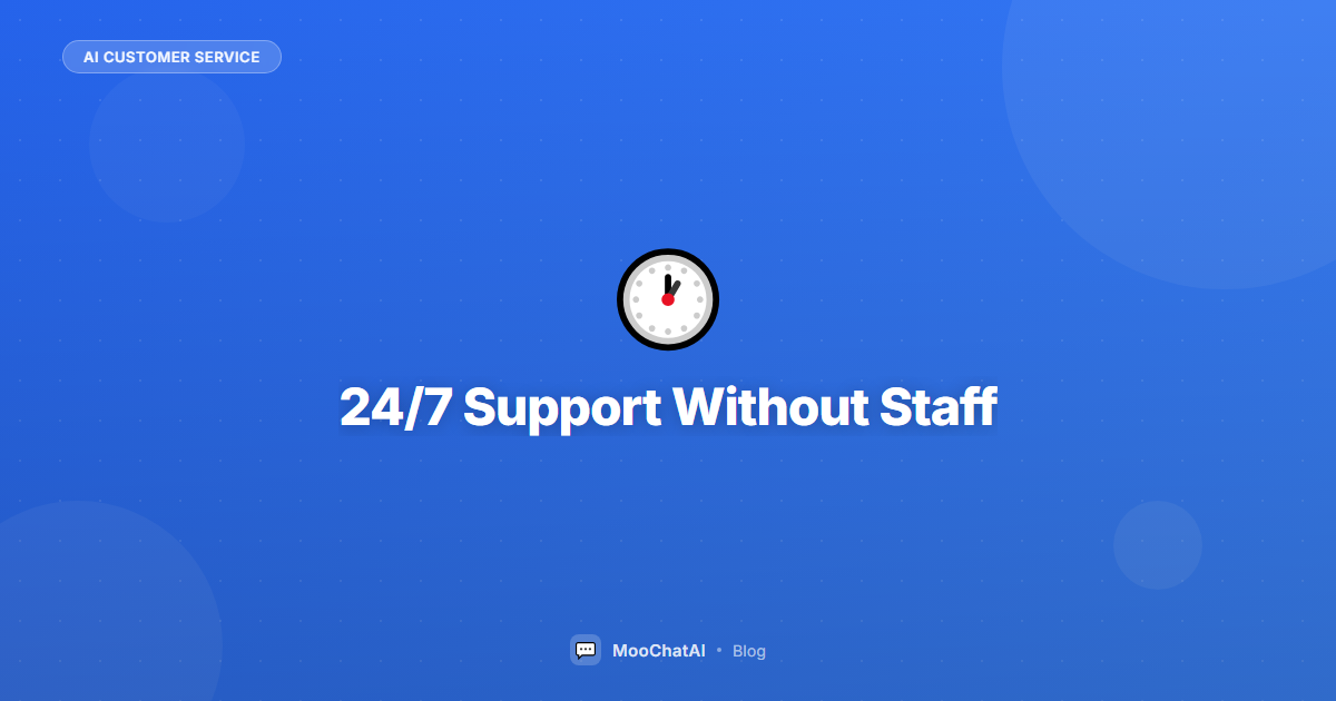 24/7 Customer Support Without Hiring Staff: AI Solution