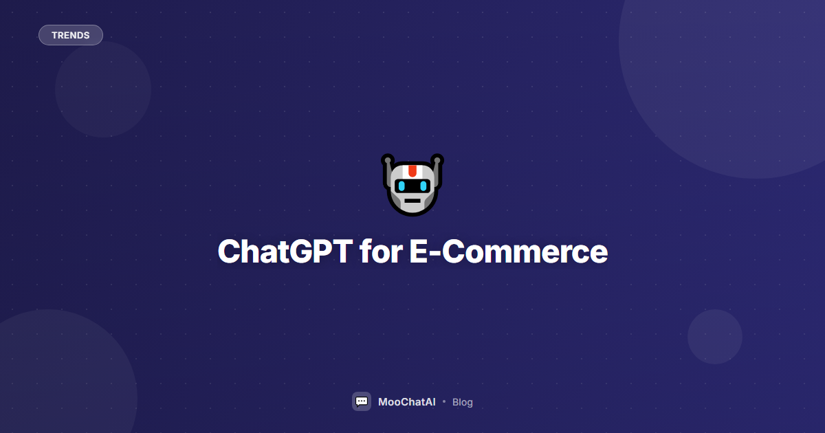 ChatGPT for E-Commerce: How to Use AI for Your Online Store