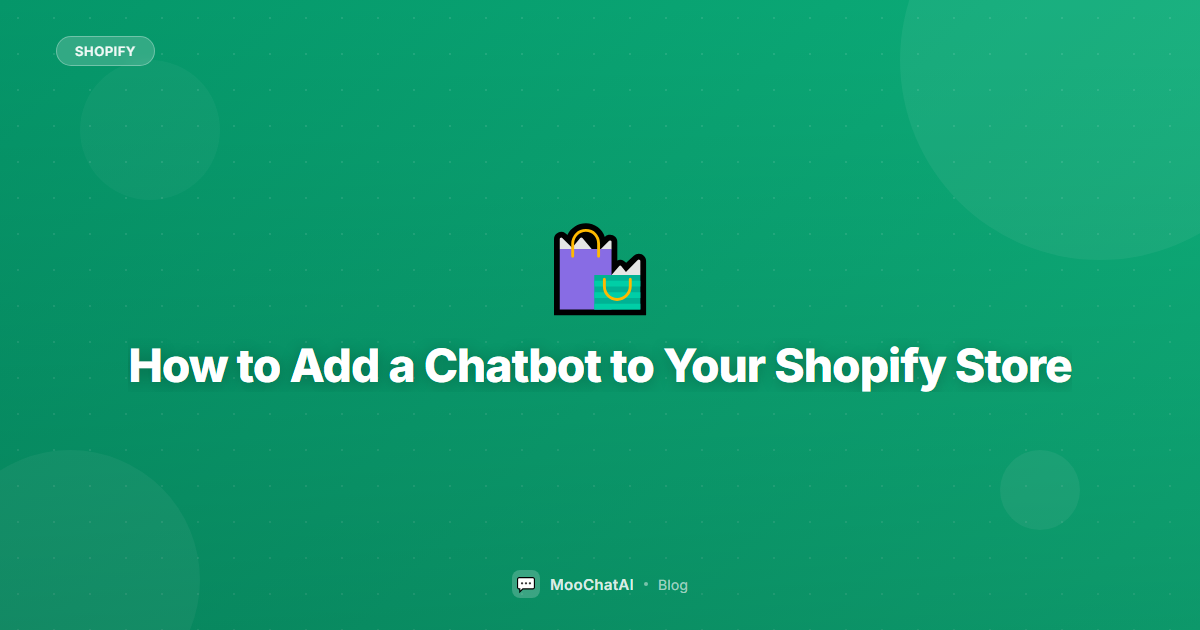 How to Add a Chatbot to Your Shopify Store (Step-by-Step)
