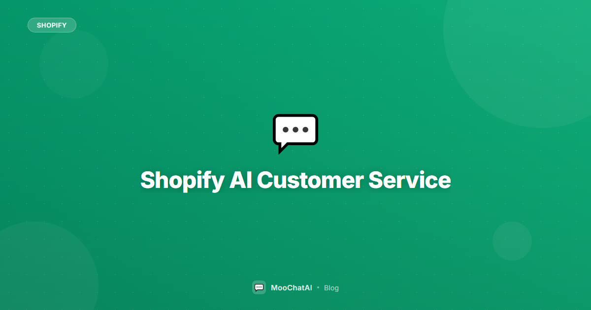 Shopify AI Customer Service: Automate Support & Boost Sales