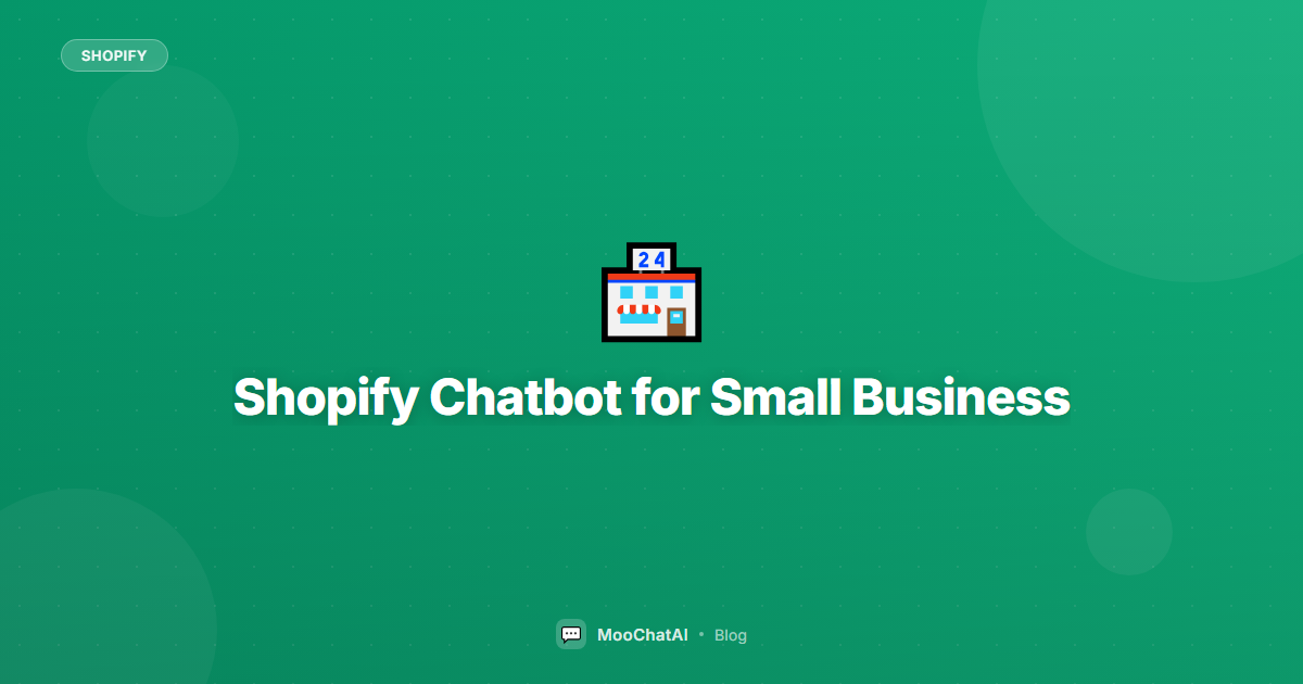 Shopify Chatbot for Small Business: Affordable AI Solutions