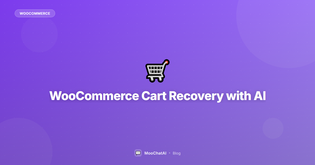 WooCommerce Abandoned Cart Recovery with AI: Complete Strategy