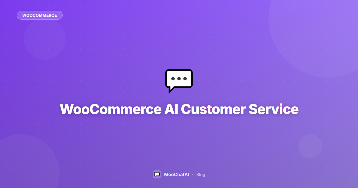 WooCommerce AI Customer Service: Automate & Scale Support