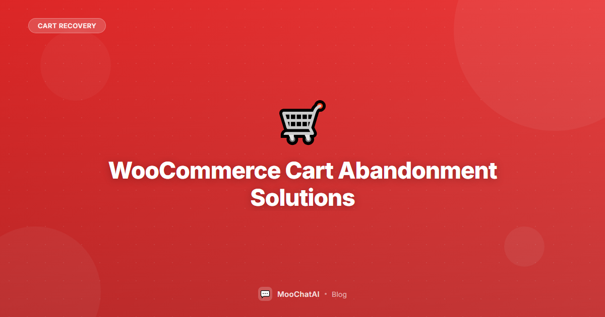 WooCommerce Cart Abandonment Solutions: Plugins & Strategies
