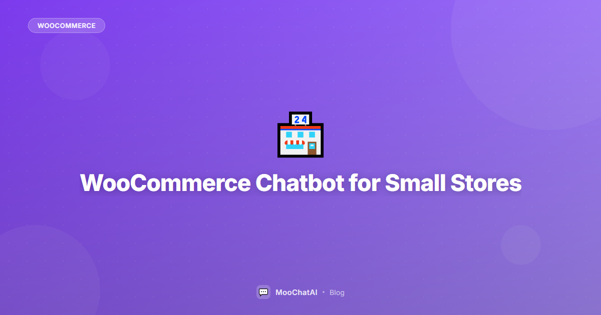 WooCommerce Chatbot for Small Stores: Budget-Friendly AI